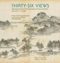 Thirty-six Views - The Kangxi Emperor&  39 S Mountain Estate In Poetry And Prints   Hardcover