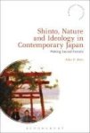 Shinto Nature And Ideology In Contemporary Japan - Making Sacred Forests Hardcover