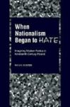 When Nationalism Began To Hate - Imagining Modern Politics In Nineteenth-century Poland Hardcover