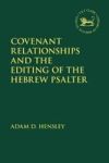 Covenant Relationships And The Editing Of The Hebrew Psalter Hardcover