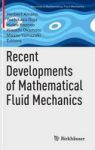 Recent Developments Of Mathematical Fluid Mechanics Hardcover 1ST Ed. 2016