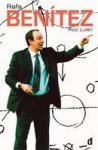 Rafa Benitez - The Authorised Biography By Paco Lloret Paperback