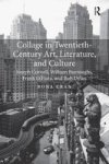 Collage In Twentieth-century Art Literature And Culture - Joseph Cornell William Burroughs Frank O' Hara And Bob Dylan Hardco