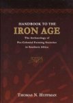 Handbook To The Iron Age - The Archaeology Of Pre-colonial Farming Societies In Southern Africa Hardcover