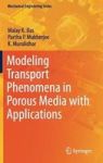 Modeling Transport Phenomena In Porous Media With Applications Hardcover 1ST Ed. 2018