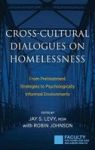 Cross-cultural Dialogues On Homelessness - From Pretreatment Strategies To Psychologically Informed Environments Hardcover