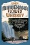 When Minnehaha Flowed With Whiskey - A Spirited History Of The Falls   Paperback