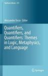 Quantifiers Quantifiers And Quantifiers: Themes In Logic Metaphysics And Language Hardcover 1ST Ed. 2015