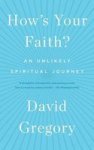 How& 39 S Your Faith? - An Unlikely Spiritual Journey Paperback