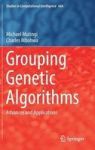 Grouping Genetic Algorithms - Advances And Applications Hardcover 1ST Ed. 2017