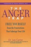 The Anger Trap - Yourself From The Frustrations That Sabotage Your Life Paperback