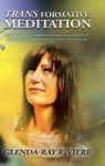 Transformative Meditation - A Guide Of Multidimensional Healing Journeys To Transform And Empower All Aspects Of Your Life Hardc