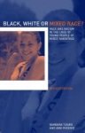 Black, White or Mixed Race? - Race and Racism in the Lives of Young People of Mixed Parentage