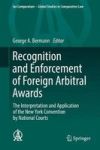 Recognition And Enforcement Of Foreign Arbitral Awards - The Interpretation And Application Of The New York Convention By Nation