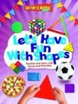 Let& 39 S Have Fun With Shapes - Practice And Learn With Games And Activities Paperback