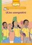 Vuma Isixhosa Home Language Inqanaba LESI-4 Incwadi Enkulu YESI-8: Ulisa Usengxakini: Level 4: Big Book 8: Grade 1   Xhosa Paperback