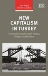 New Capitalism In Turkey - The Relationship Between Politics Religion And Business Hardcover