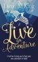 Live An Adventure - A Tool Box To Help You To Find Your Own Adventure In Faith   Paperback