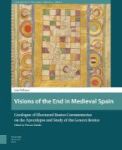 Visions Of The End In Medieval Spain - Catalogue Of Illustrated Beatus Commentaries On The Apocalypse And Study Of The Geneva Be