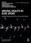 Mental Health In Elite Sport - Applied Perspectives From Across The Globe   Paperback