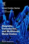 Magnetic Ferroelectric And Multiferroic Metal Oxides Paperback