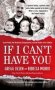 If I Can&  39 T Have You   Paperback