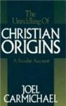 The Unriddling of Christian Origins: A Secular Account