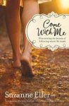 Come With Me: Discovering The Beauty Of Following Where He Leads