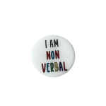 Lapel Badge - Small - I Am Non Verbal