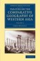 Treatise On The Comparative Geography Of Western Asia - Accompanied With An Atlas Of Maps   Paperback