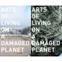 Arts Of Living On A Damaged Planet - Ghosts And Monsters Of The Anthropocene   Paperback