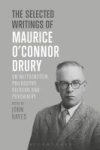 The Selected Writings Of Maurice O& 39 Connor Drury - On Wittgenstein Philosophy Religion And Psychiatry Hardcover