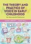 The Theory And Practice Of Voice In Early Childhood - An International Exploration   Paperback