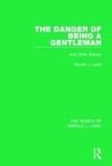 The Danger Of Being A Gentleman - And Other Essays Paperback