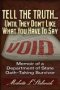 Tell The Truth ... Until They Don&  39 T Like What You Have To Say - Memoir Of A Department Of State Oath-taking Survivor   Paperback