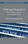 Policing Integration - The Sociology Of Police Coordination Work Hardcover