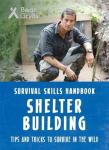 Bear Grylls Survival Skills: Shelter Building Paperback