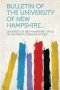 Bulletin Of The University Of New Hampshire...   Paperback