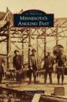 Minnesota& 39 S Angling Past Hardcover