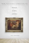 How Pictures Complete Us - The Beautiful The Sublime And The Divine Paperback