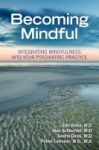 Becoming Mindful - Integrating Mindfulness Into Your Psychiatric Practice Paperback