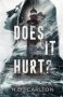 Does It Hurt?   Paperback