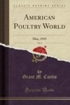 American Poultry World Vol. 6 - May 1915 Classic Reprint Paperback