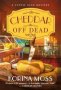 Cheddar Off Dead - A Cheese Shop Mystery   Paperback