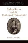 Richard Baxter And The Mechanical Philosophers Hardcover
