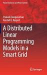 A Distributed Linear Programming Models In A Smart Grid 2017 Hardcover 1st Ed. 2017