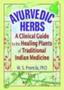 Ayurvedic Herbs - A Clinical Guide To The Healing Plants Of Traditional Indian Medicine   Paperback