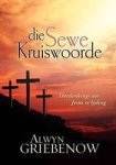 Die Sewe Kruiswoorde - Oordenkings Oor Jesus Se Lyding Afrikaans Hardcover