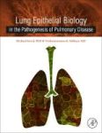 Lung Epithelial Biology In The Pathogenesis Of Pulmonary Disease Hardcover