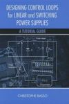 Designing Control Loops For Linear And Switching Power Supplies